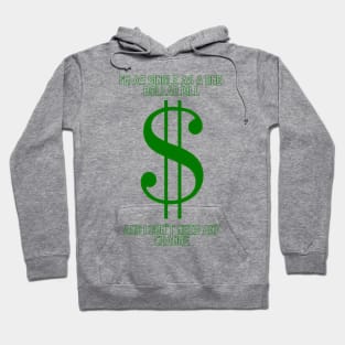 I'm as Single As a One Dollar Bill And I Don't Need Any Change Hoodie